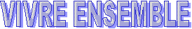 VIVRE ENSEMBLE